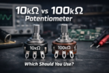 10k vs 100k Potentiometer: What’s the Difference and Which Should You Use?