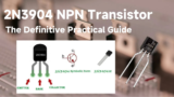 2N3904 NPN Transistor: The Definitive Practical Guide