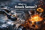 What Is a Knock Sensor? Function, Symptoms, Location and Testing Guide