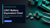 LR41 Battery Equivalent Chart and Low-Power Device Applications