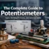 How to Choose the Right Potentiometer: An Engineering Selection Guide
